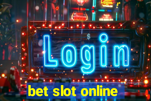 bet slot online