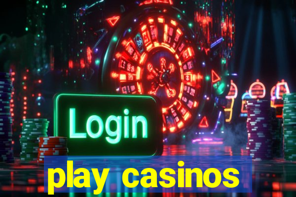 play casinos