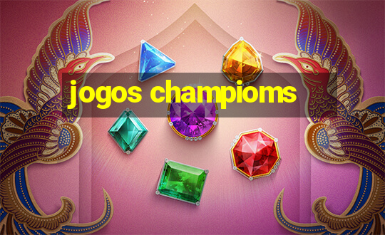 jogos champioms