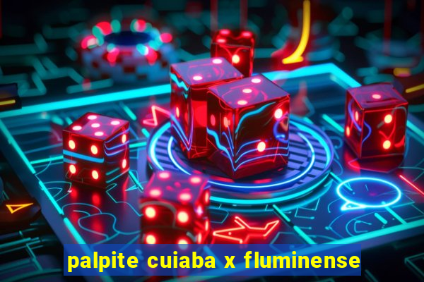 palpite cuiaba x fluminense