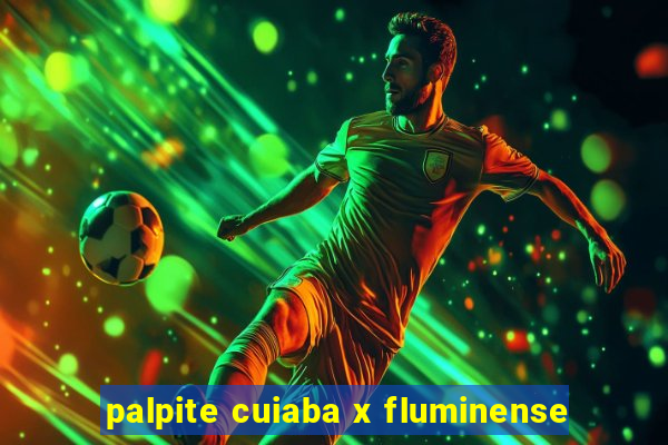 palpite cuiaba x fluminense