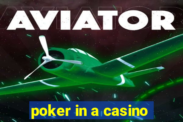 poker in a casino