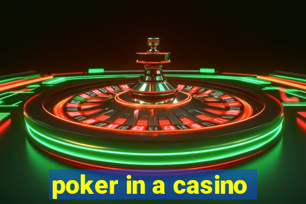 poker in a casino