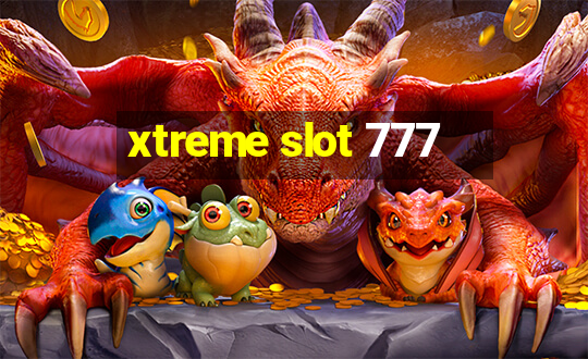 xtreme slot 777