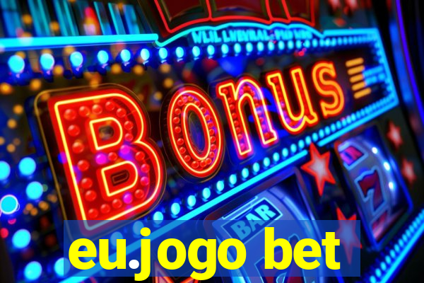 eu.jogo bet