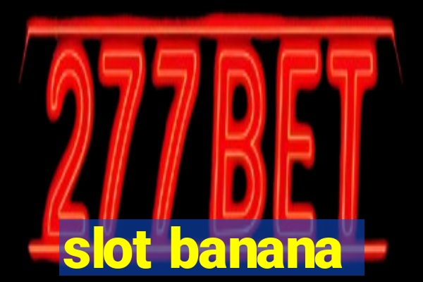 slot banana