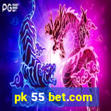 pk 55 bet.com