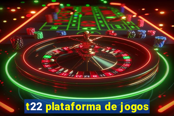 t22 plataforma de jogos