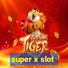 super x slot