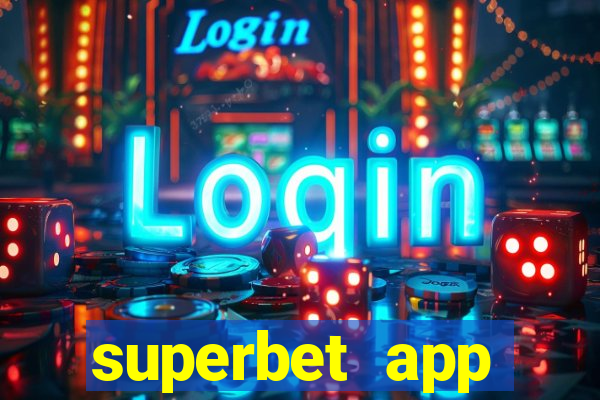 superbet app download apk