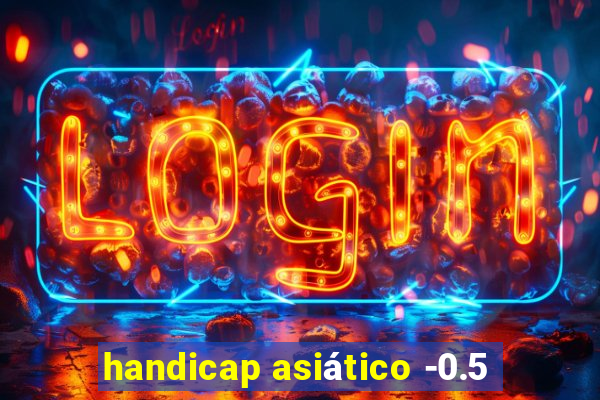 handicap asiático -0.5