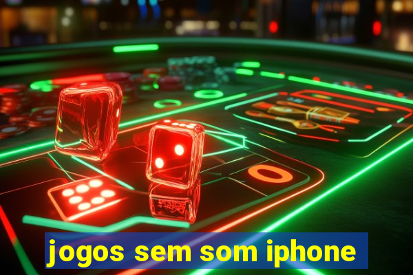 jogos sem som iphone