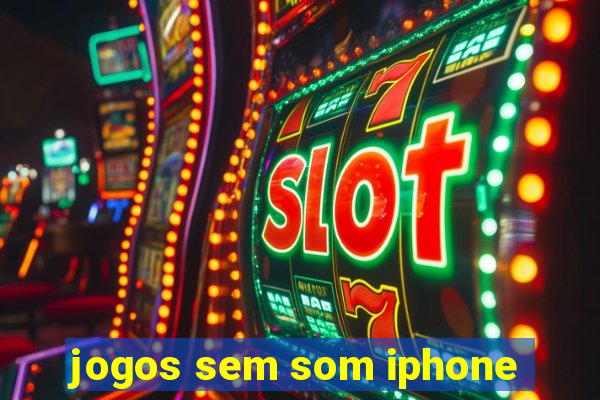 jogos sem som iphone