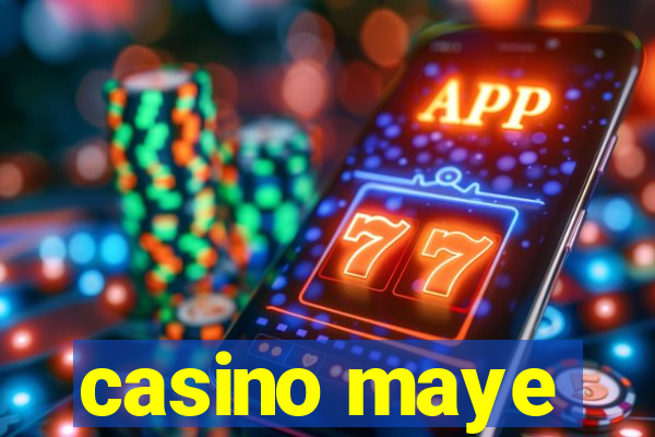 casino maye