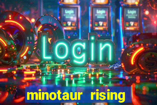 minotaur rising slot demo