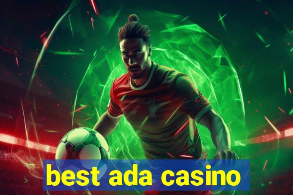 best ada casino