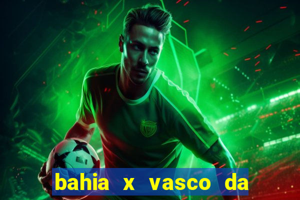 bahia x vasco da gama palpite