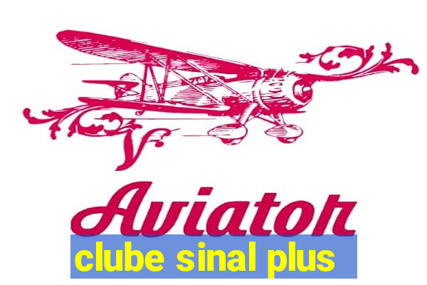 clube sinal plus