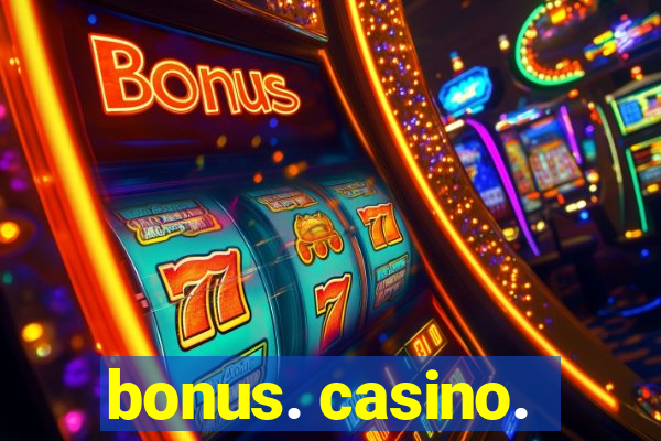 bonus. casino.