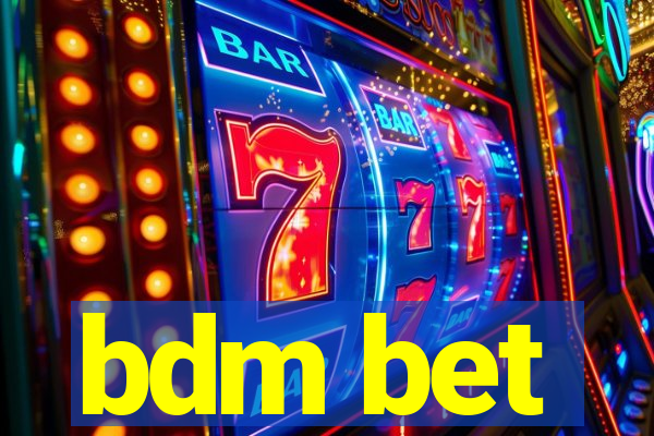 bdm bet