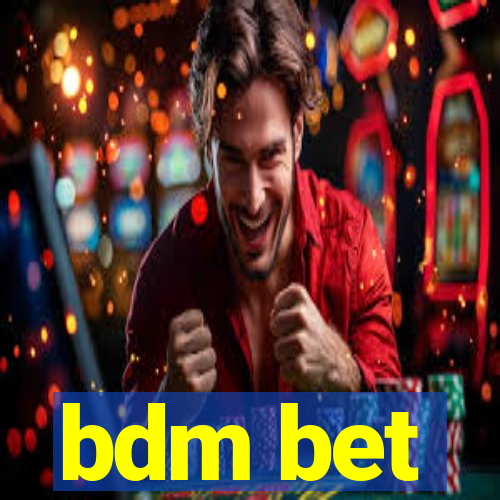 bdm bet