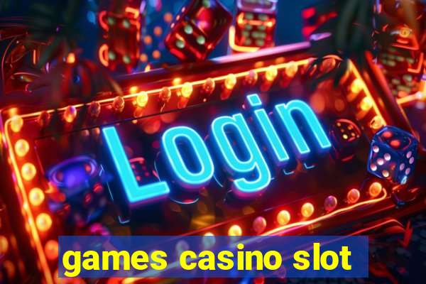 games casino slot