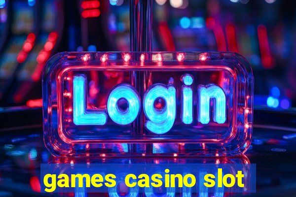 games casino slot