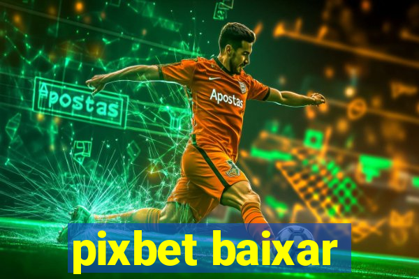 pixbet baixar