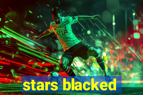 stars blacked