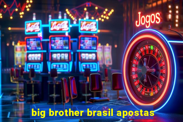 big brother brasil apostas