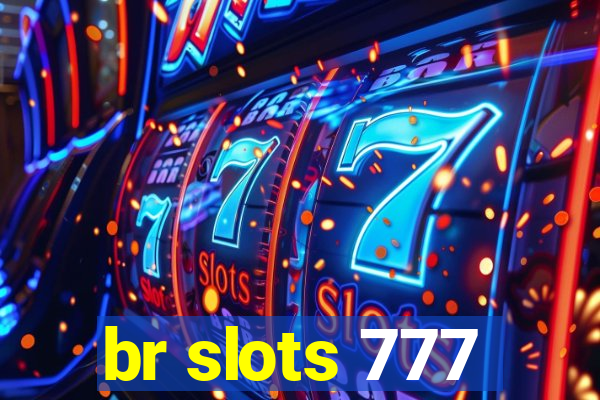 br slots 777