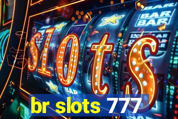 br slots 777