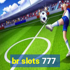 br slots 777