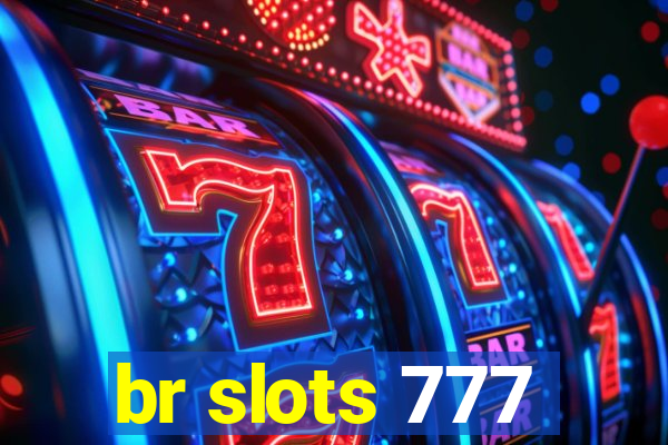 br slots 777