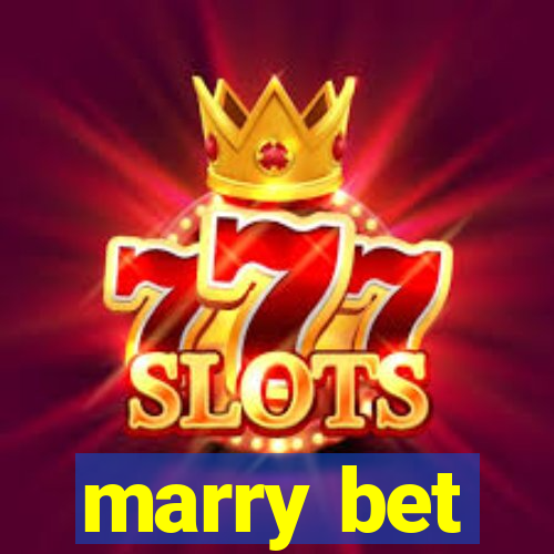 marry bet