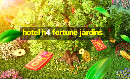 hotel h4 fortune jardins