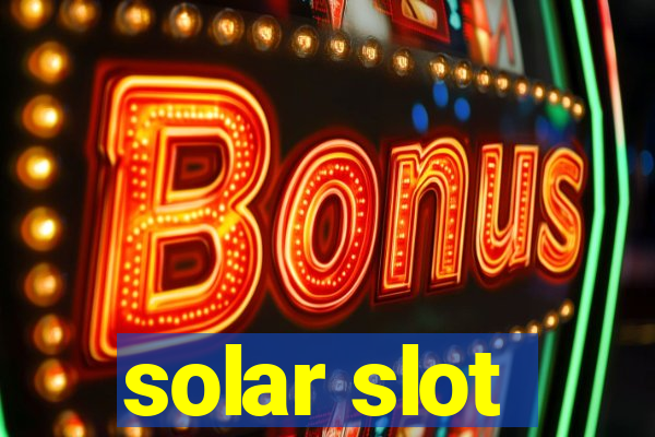 solar slot