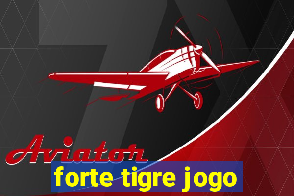 forte tigre jogo