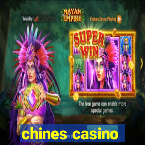 chines casino