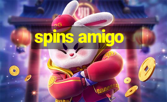 spins amigo