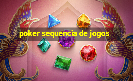 poker sequencia de jogos