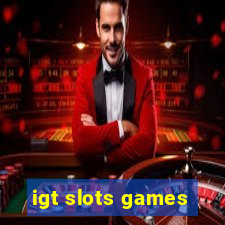 igt slots games