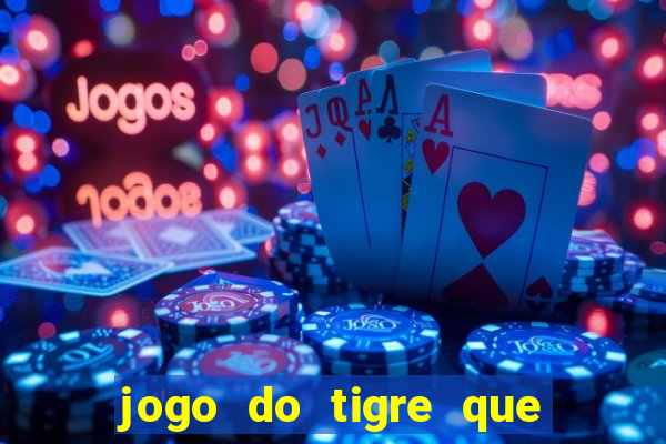 jogo do tigre que paga bem