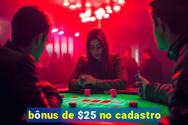 bônus de $25 no cadastro