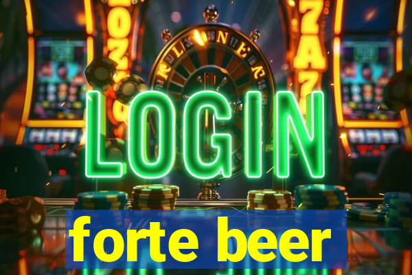 forte beer