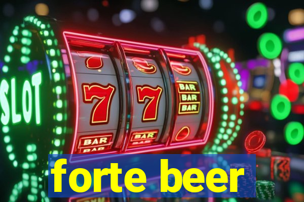 forte beer