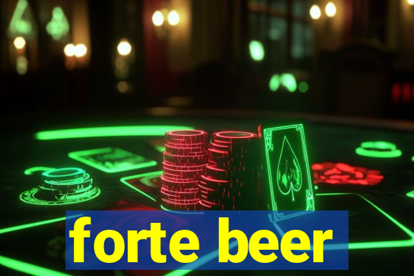 forte beer