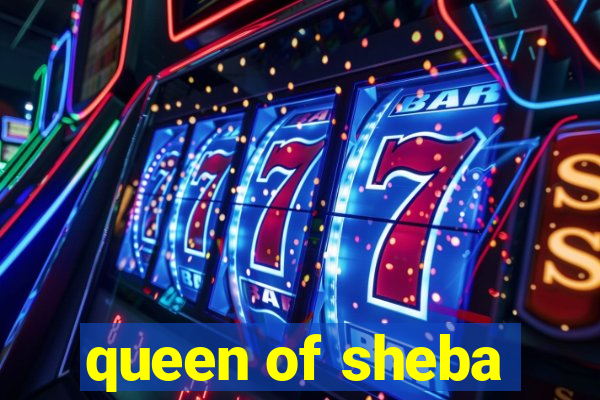 queen of sheba