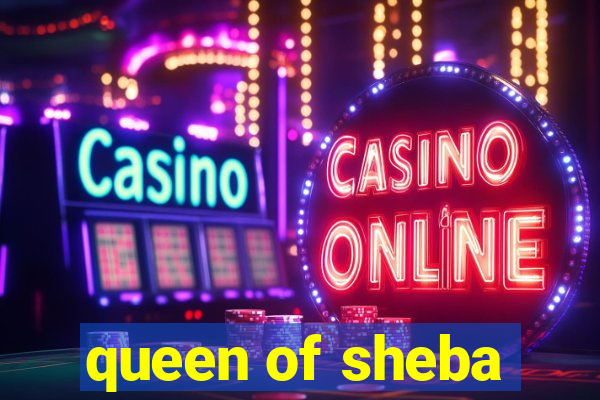 queen of sheba