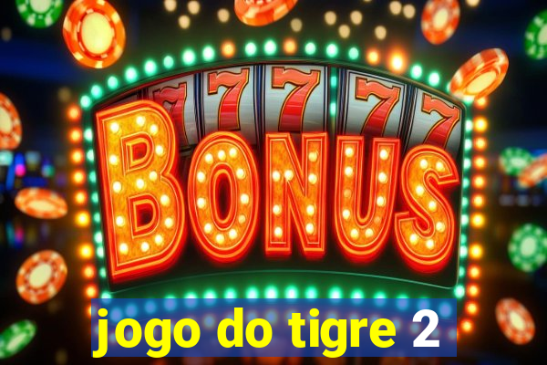 jogo do tigre 2